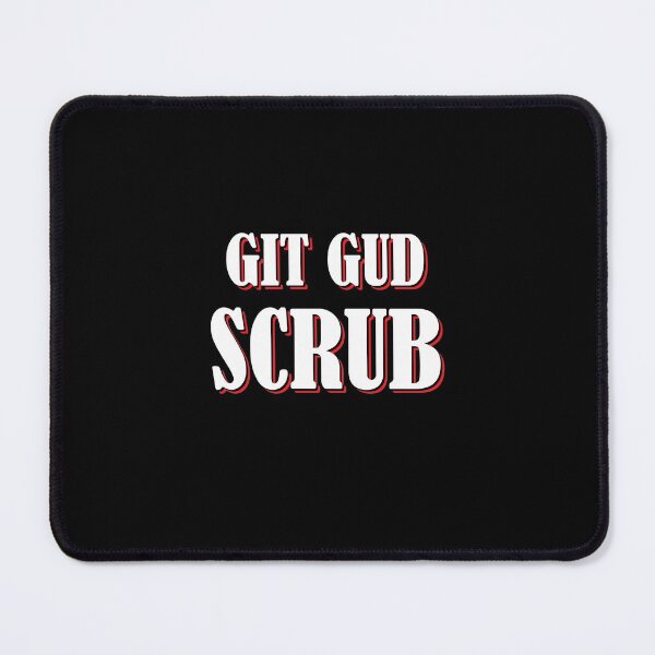 Item preview, Git gud scrub designed and sold by Zexten.