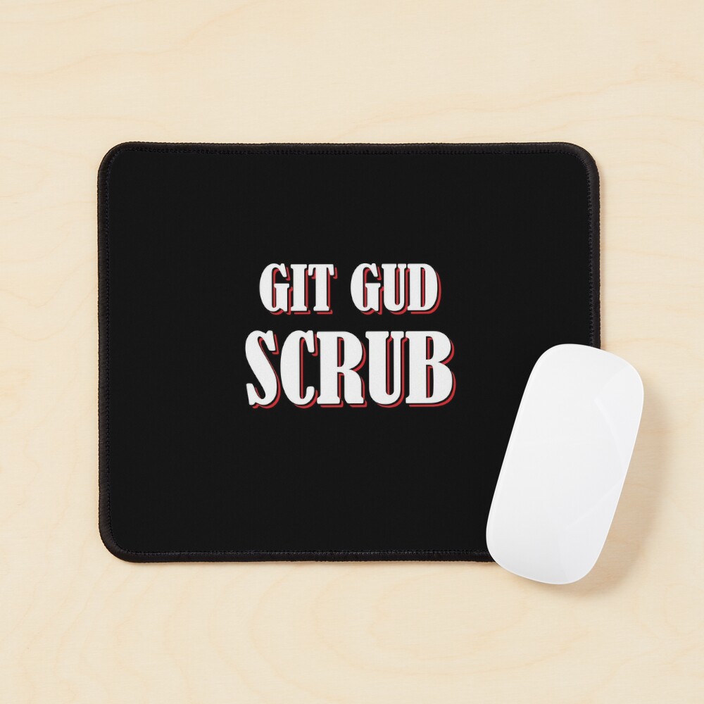 It's Time to Git Gud Scrub | Art Print