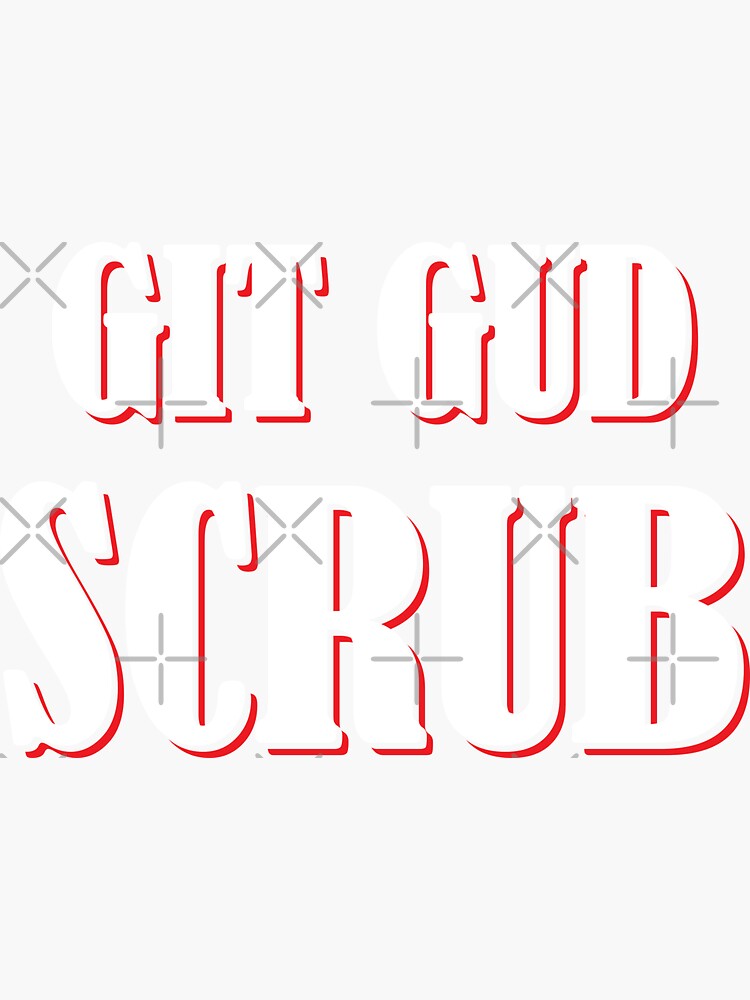 Git Gud Scrub Stickers for Sale