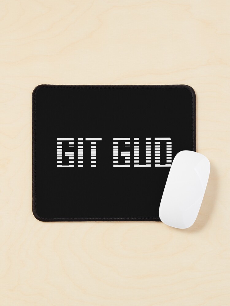 You Better Git Gud Mousepad - Mousepad for Gaming