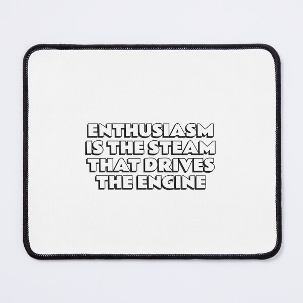 Item preview, Enthusiasm is the steam that drives the engine - motivational slogan designed and sold by Inspirationmotivation.