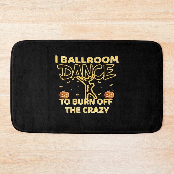 Item preview, I Ballroom Dance To Burn Off The Crazy designed and sold by Beautiful Designs.