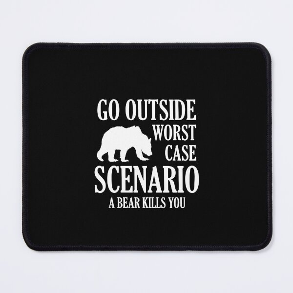 Item preview, Go outside worst case scenario a bear kills you designed and sold by Zexten.