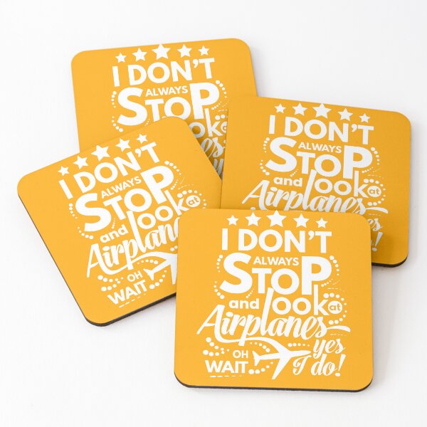 Item preview, I Dont Always Stop and Look at Airplanes oh wait Yes I do Funny designed and sold by Pawsitive Palette.