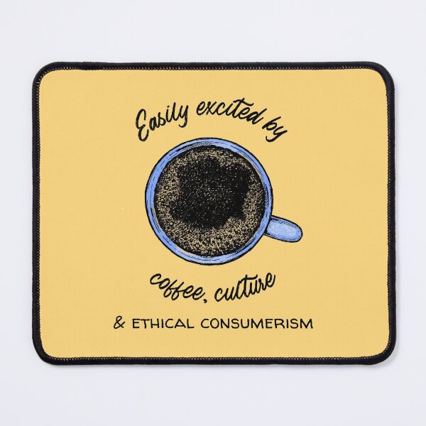 Item preview, Easily Excited by Coffee, Culture, & Ethical Consumerism designed and sold by SweetLouiseTees.