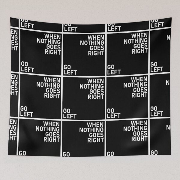 Item preview, When Nothing Goes Right Go Left designed and sold by eajob.