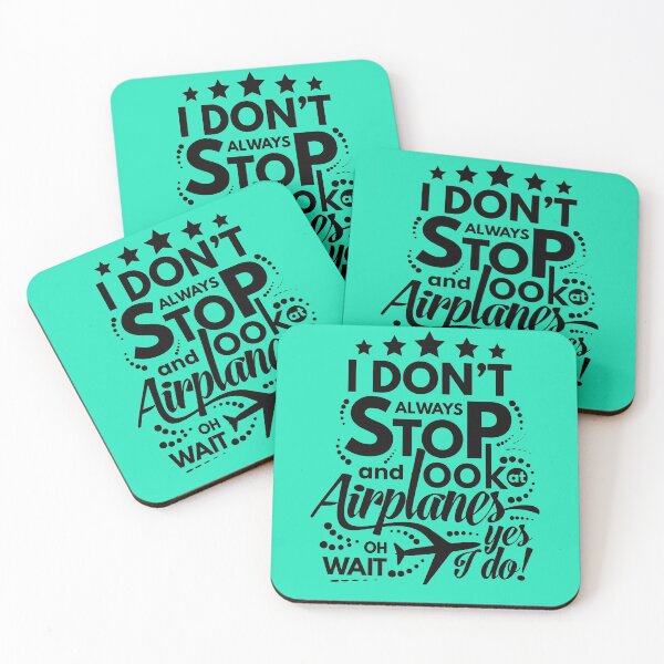 Item preview, I Dont Always Stop and Look at Airplanes oh wait yes i do Funny designed and sold by Pawsitive Palette.