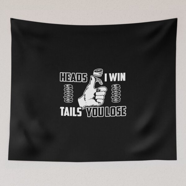 Item preview, Heads I win tails you lose designed and sold by Zexten.