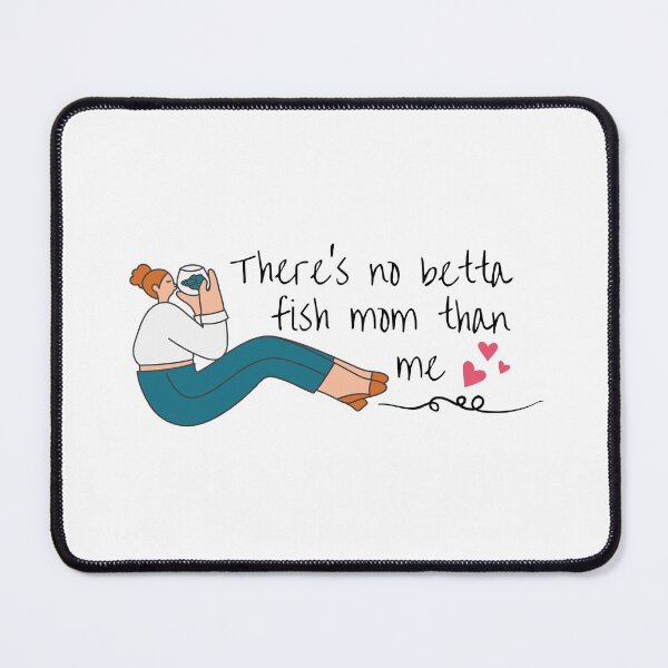 Item preview, Theres No Betta Fish Mom Than Me - Fish Lovers, Betta Fish Pet, Funny Fish Joke designed and sold by Teetee94.