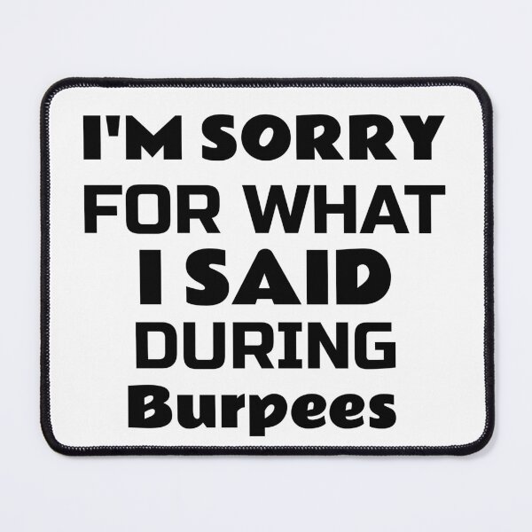 Item preview, Sorry Said Burpees designed and sold by ThinkAndReflect.