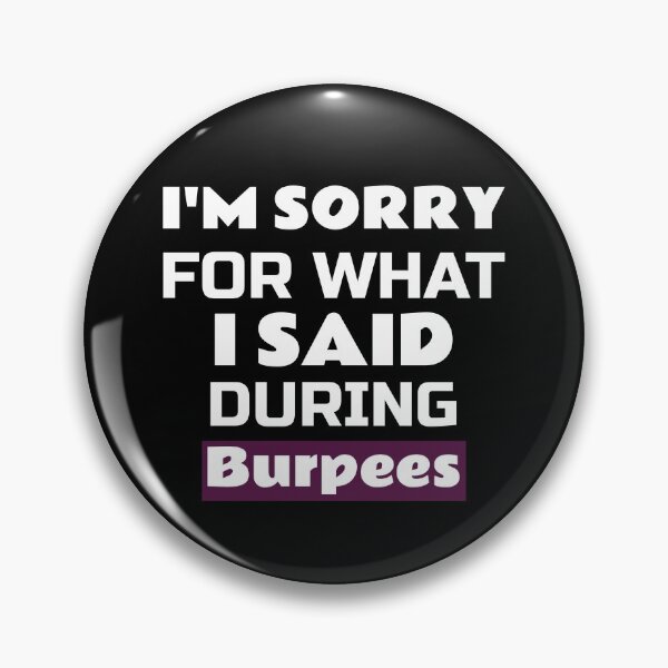 Item preview, Copy of Sorry Said Burpees designed and sold by ThinkAndReflect.