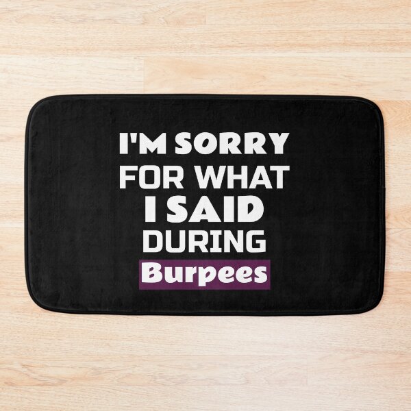 Item preview, Copy of Sorry Said Burpees designed and sold by ThinkAndReflect.