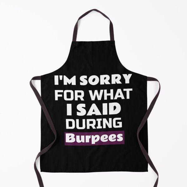 Item preview, Copy of Sorry Said Burpees designed and sold by ThinkAndReflect.