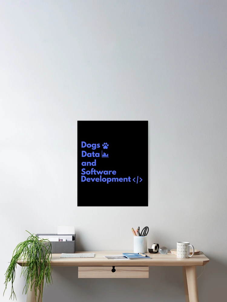 Thumbnail 2 of 3, Poster, Dogs, Data and Software Development| Colorful Colorful Coding/Coder software engineer developer programmer geek coder STEM designed and sold by brinikki.