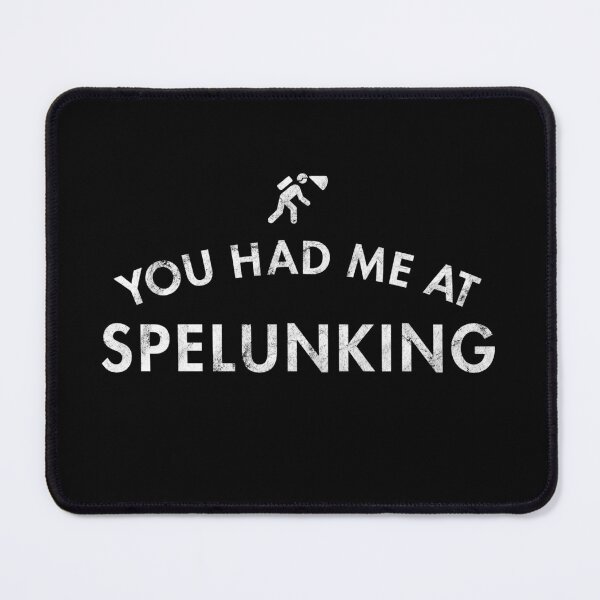Item preview, You Had Me At Spelunking designed and sold by twHistory.