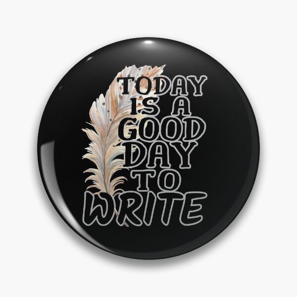Item preview, Today is a Good Day to Write designed and sold by ACC .