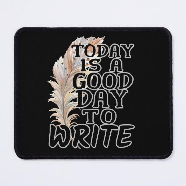 Item preview, Today is a Good Day to Write designed and sold by ACC .