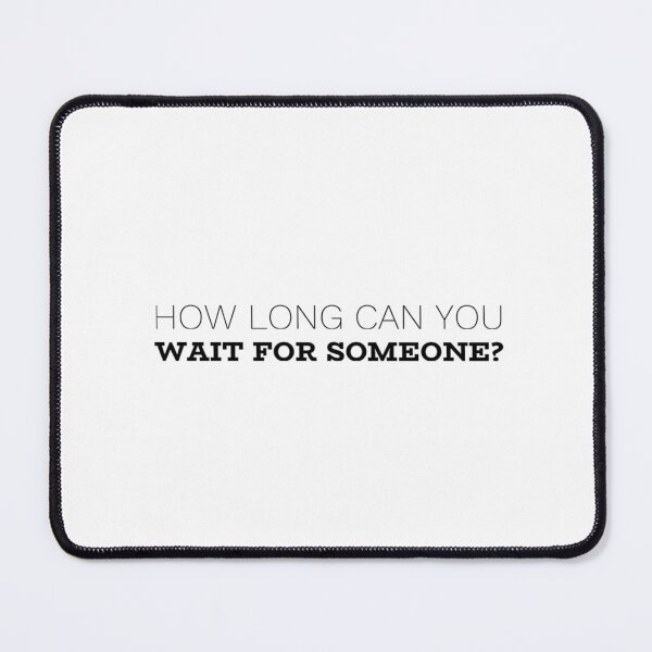 Item preview, How long can you wait for someone? designed and sold by allarts2016.