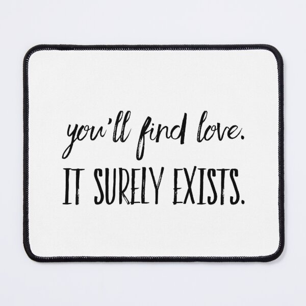 Item preview, You'll find love. It surely exists. designed and sold by allarts2016.