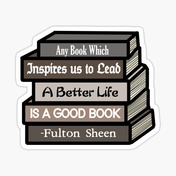 Item preview, Any Book Which Inspires us to Lead a Better Life is a Good Book (Ven. Fulton Sheen) designed and sold by TheCatholicLady.