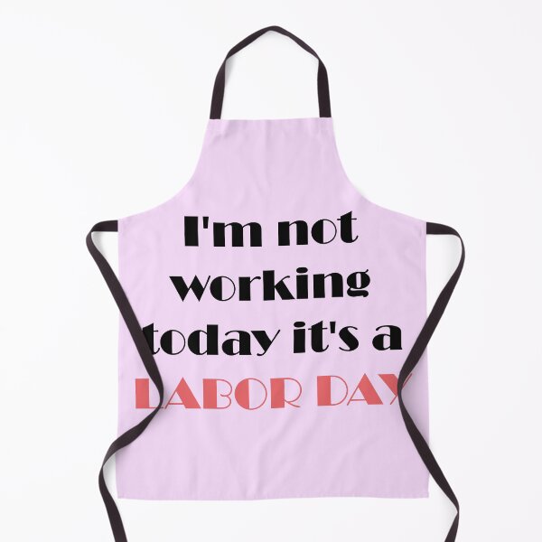 Item preview, I'm not working today it's a LABOR DAY designed and sold by LunarVision.