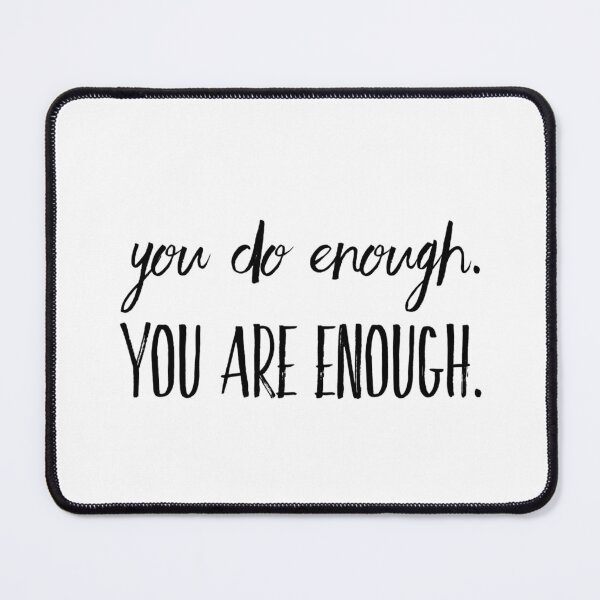 Item preview, You do enough. You are enough. designed and sold by allarts2016.