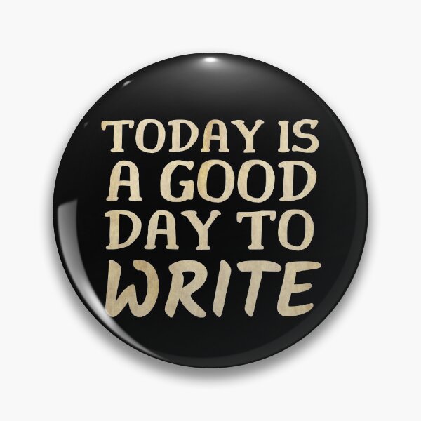 Item preview, Today is a Good Day to Write designed and sold by ACC .