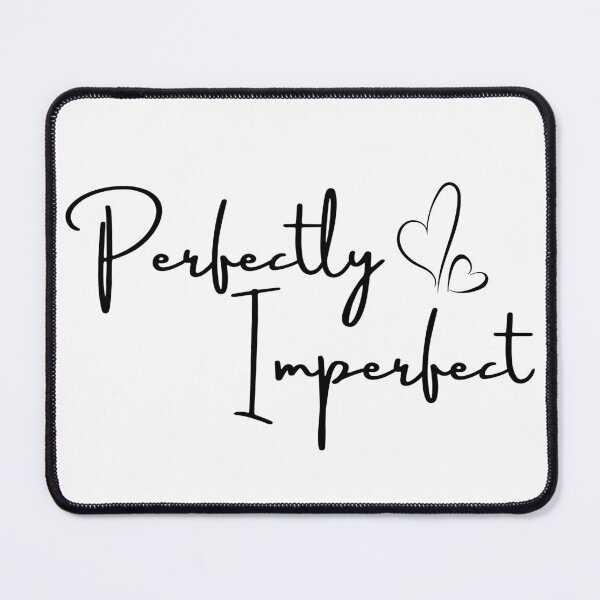 Item preview, Perfectly Imperfect. designed and sold by A-priori.