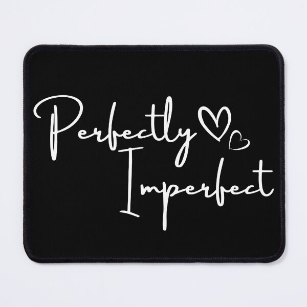 Item preview, Perfectly Imperfect designed and sold by A-priori.