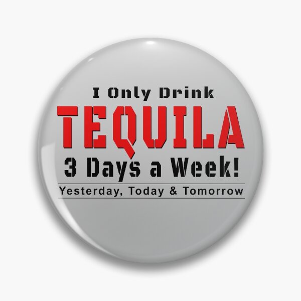 Item preview, I only Drink Tequila - 3 days a week designed and sold by crushshirts.