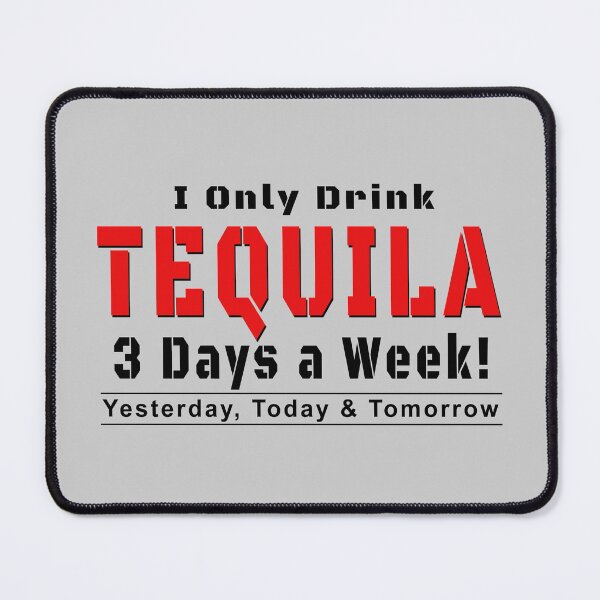 Item preview, I only Drink Tequila - 3 days a week designed and sold by crushshirts.