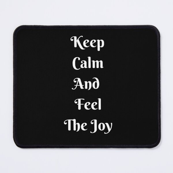 Item preview, Keep Calm And Feel The Joy Funny Statement Design designed and sold by Craftynistia.
