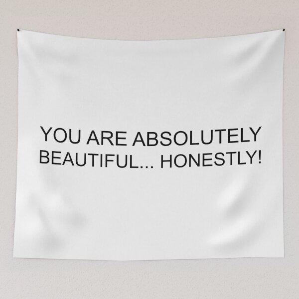 Item preview, You Are Absolutely Beautiful... Honestly! designed and sold by Bennymp.