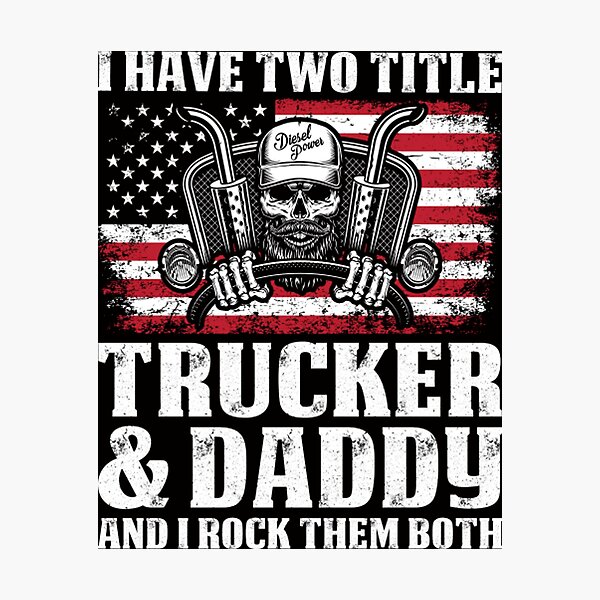 Item preview, I Have Two Title Trucker And Daddy Proud Trucker T Shirts For Trucker Gift For Trucker Family designed and sold by Noput1951.
