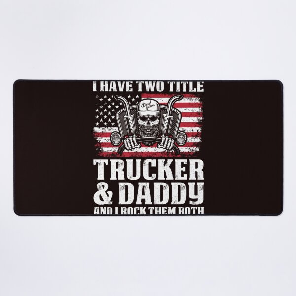 Item preview, I Have Two Title Trucker And Daddy Proud Trucker T Shirts For Trucker Gift For Trucker Family designed and sold by Noput1951.
