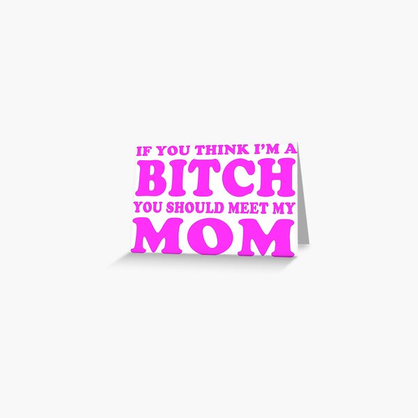 BITCH MOM Funny Word Saying Joke Art Greeting Card