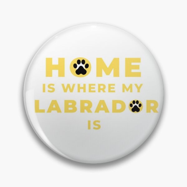 Item preview, Home is where my Labrador is designed and sold by Lorets-Designs.