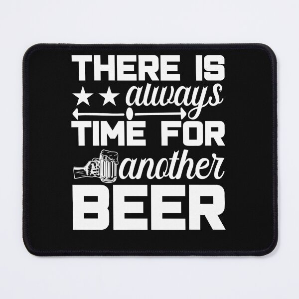 Item preview, Theres always time for another Beer designed and sold by RedTop Tees.