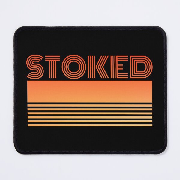 Item preview, Stoked designed and sold by Joel-QO.
