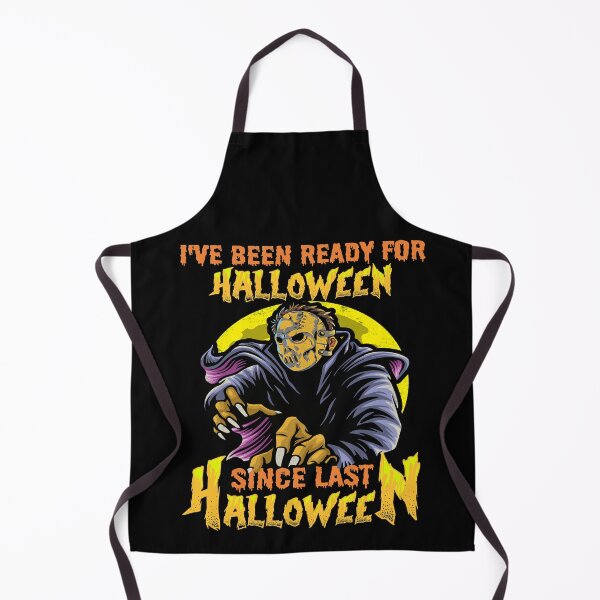 Item preview, I HAVE BEEN READY FOR HALLOWEEN SINCE LAST HALLOWEEN - SCARY SPOOKY FUNNY WARLOCK HOCKEY MASK HALLOWEEN QUOTE designed and sold by PhillDaPhlava.