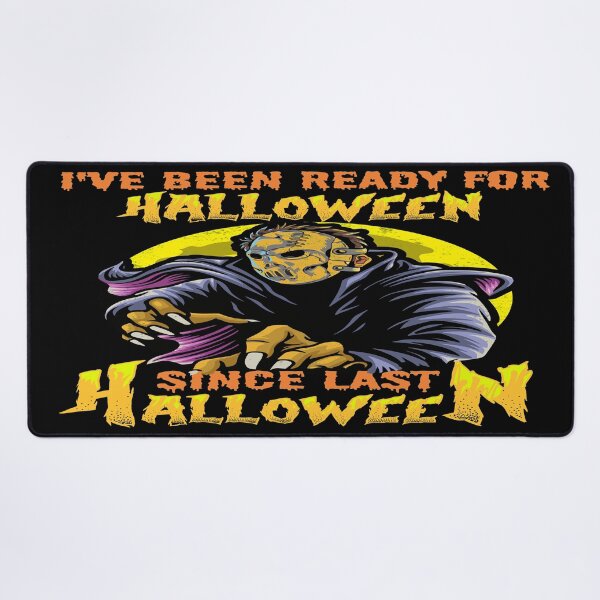 Item preview, I HAVE BEEN READY FOR HALLOWEEN SINCE LAST HALLOWEEN - SCARY SPOOKY FUNNY WARLOCK HOCKEY MASK HALLOWEEN QUOTE designed and sold by PhillDaPhlava.