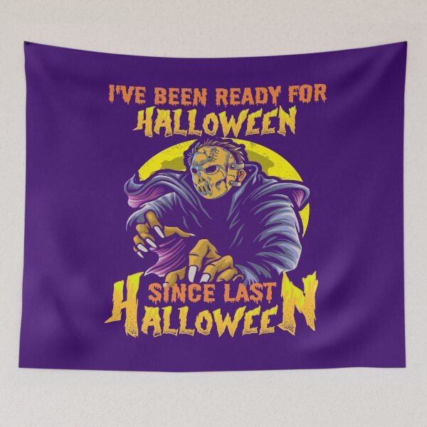 Item preview, I HAVE BEEN READY FOR HALLOWEEN SINCE LAST HALLOWEEN - SCARY SPOOKY FUNNY WARLOCK HOCKEY MASK HALLOWEEN QUOTE designed and sold by PhillDaPhlava.