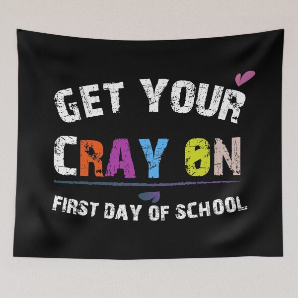 Item preview, Get Your Cray On First Day Of School | BACK TO SCHOOL ART | DARK COLOR designed and sold by Mintminz.