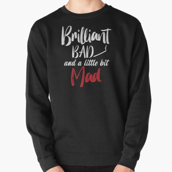 Cruella Quote brilliant, born bad and a little bit mad Pullover Sweatshirt