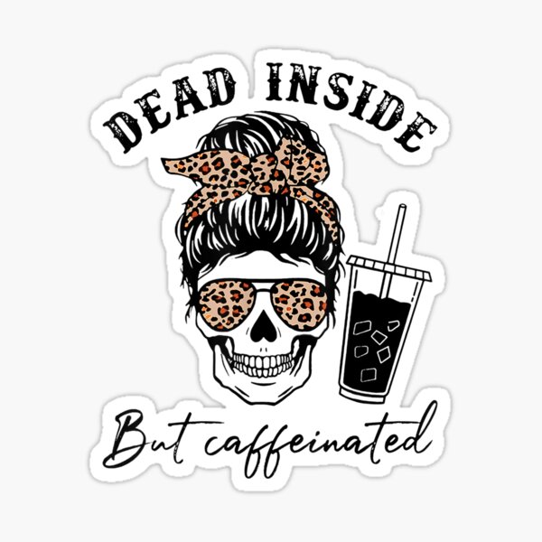 Messy Bun Sticker Dead Inside but Caffeinated Sticker Travel Mug
