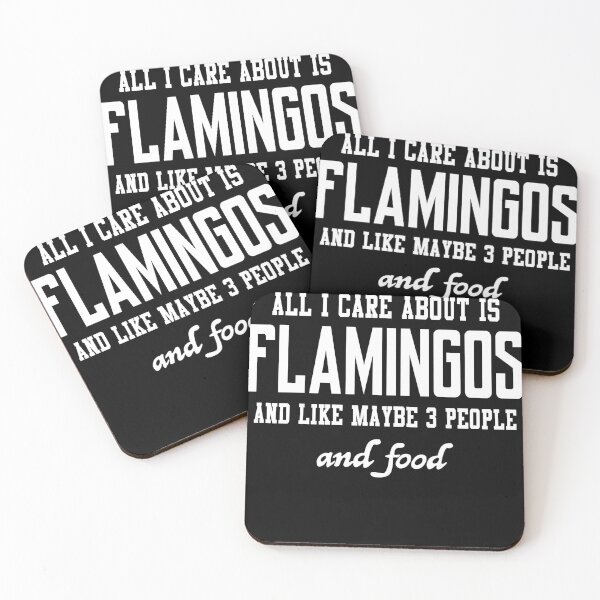 Item preview, All I care about is Flamingos and like maybe 3 people and food designed and sold by loves789.