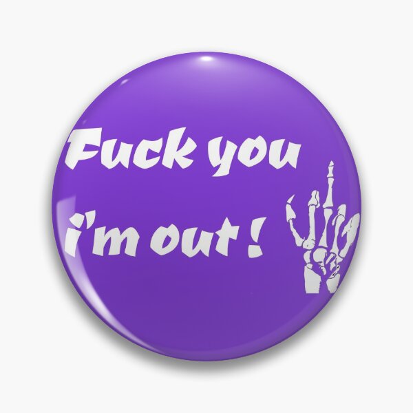 Item preview, Fuck you im out designed and sold by Topmel.