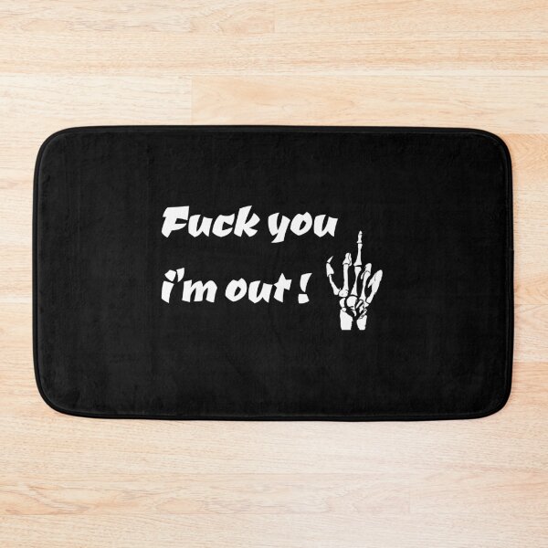 Item preview, Fuck you im out designed and sold by Topmel.