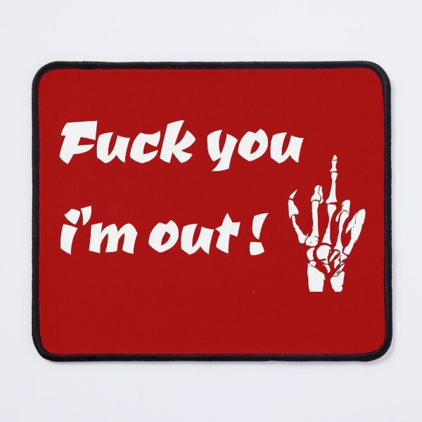 Item preview, Fuck you im out designed and sold by Topmel.