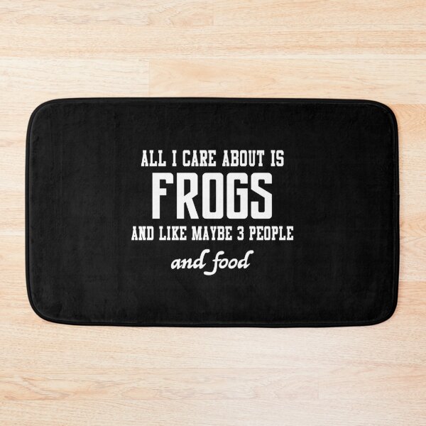 Item preview, All I care about is Frogs and like maybe 3 people and food designed and sold by loves789.